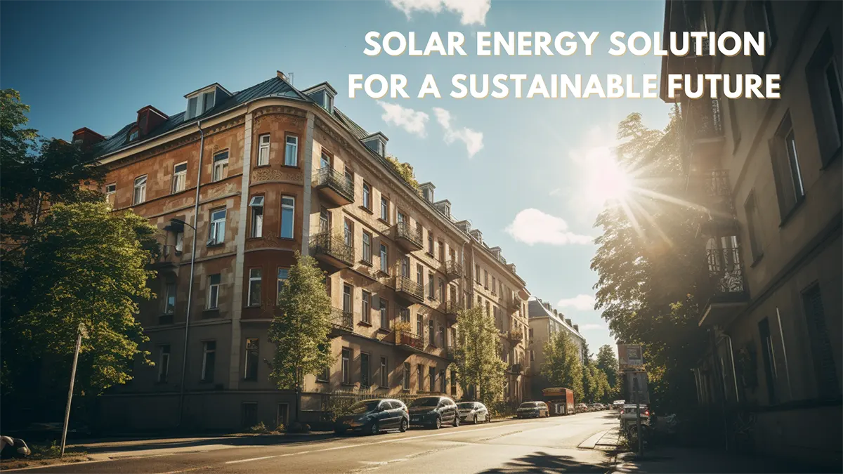 Solar Energy Solution for a Sustainable Future